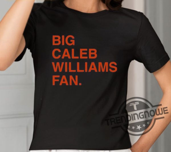 Big Caleb Williams Fan Shirt trendingnowe 1