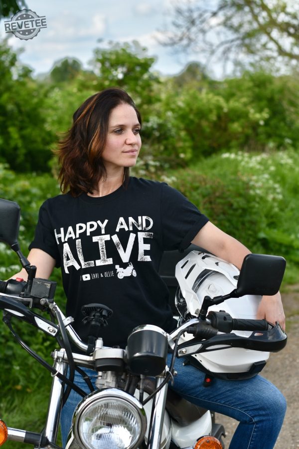 Happy And Alive Limited Edition Motorcycle Adventure T Shirt Unique revetee 2