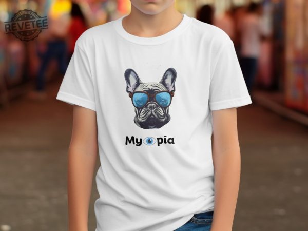 Custom Funny Dog Myopia T Shirt Hilarious Dog Shirt Perfect For Pet Lovers Woof Approved Unique revetee 4