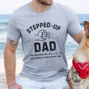 Stepped Up Dad Bonus Dad Shirt Fathers Day Gift giftyzy 4