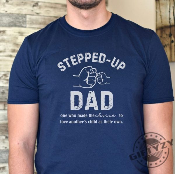 Stepped Up Dad Bonus Dad Shirt Fathers Day Gift giftyzy 5