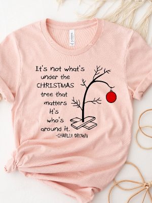 Its Not Whats Under The Tree That Matters Cute Christmas Tree Tee Christmas Sweatshirt Charlie Brown Christmas Tee Unique revetee 3