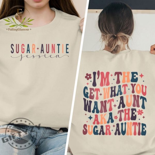 Personalized Sugar Auntie Im The Get What You Want Aunt Aka The Sugar Auntie Shirt Funny Aunt Humour Auntie Gift giftyzy 1