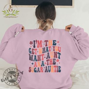 Personalized Sugar Auntie Im The Get What You Want Aunt Aka The Sugar Auntie Shirt Funny Aunt Humour Auntie Gift giftyzy 3