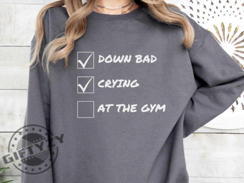 Down Bad Crying At The Gym Ttpd Taylor Fan Gift