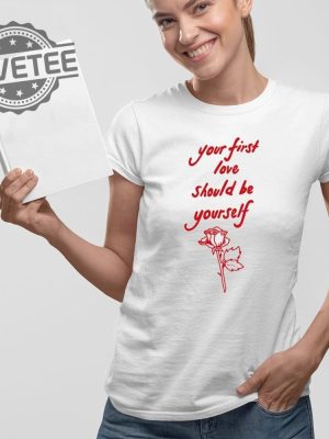 Your First Love Should Be Yourself T Shirt Your First Love Should Be Yourself Hoodie revetee 2