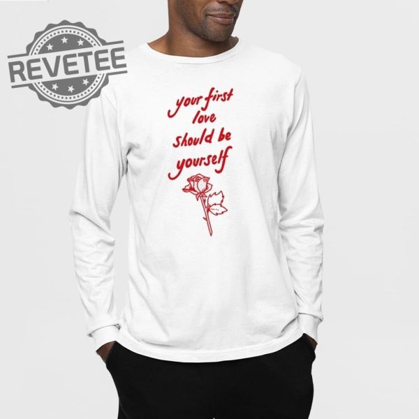 Your First Love Should Be Yourself T Shirt Your First Love Should Be Yourself Hoodie revetee 3
