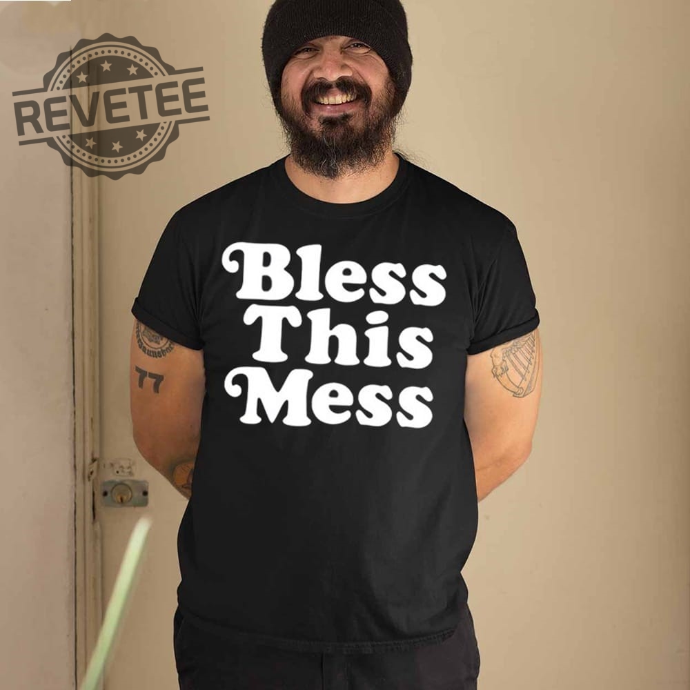 Etan Thomas Bless This Mess T Shirt Etan Thomas Bless This Mess Hoodie Etan Thomas Bless This Mess Sweatshirt