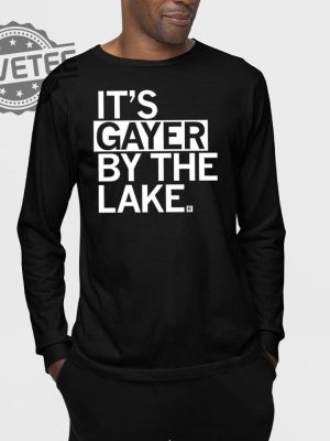 Its Gayer By The Lake T Shirt Its Gayer By The Lake Hoodie Its Gayer By The Lake Sweatshirt revetee 3