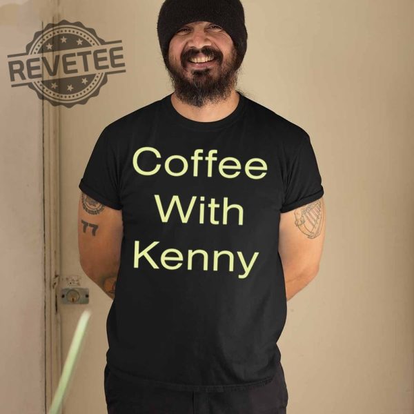 Coffee With Kenny Respond Right Here T Shirt Coffee With Kenny Respond Right Here Hoodie revetee 1
