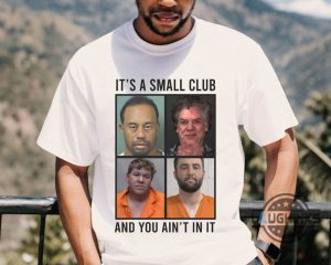 scottie scheffler and tiger woods mug shot t shirt funny golf pga championship mugshot shirt its a small club and you aint in it laughinks 1