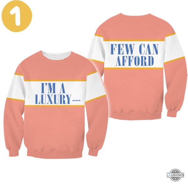 i am a luxury sweater reprinted im a luxury few can afford shirts pink and grey princess diana cosplay artificial wool ugly sweatshirt laughinks 1