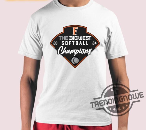 Big West Softball Cal State Fullerton Champions 2024 Shirt trendingnowe 2