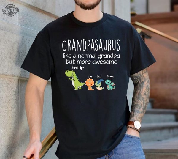 Personalized Grandpasaurus Like A Normal Grandpa But More Awesome Shirts Daddy Shirts For Men Funny Dad Shirt Unique revetee 1