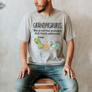 Personalized Grandpasaurus Like A Normal Grandpa But More Awesome Shirts Daddy Shirts For Men Funny Dad Shirt Unique revetee 2