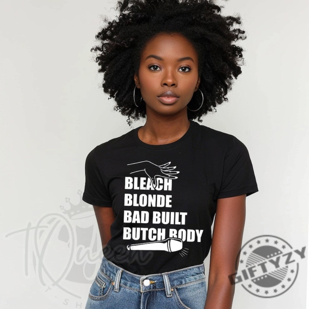 Bleach Blonde Bad Built Butch Body Shirt