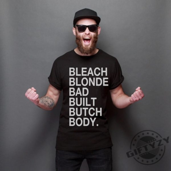 Bleach Blonde Bad Built Butch Body Vintage Shirt giftyzy 3
