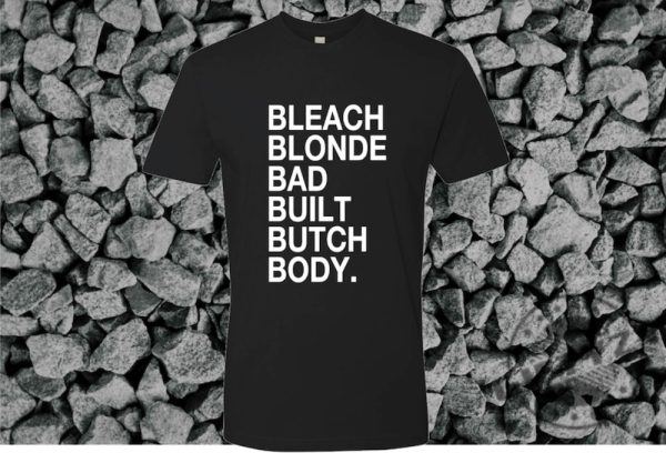 Bleach Blonde Bad Built Butch Body Vintage Shirt giftyzy 5