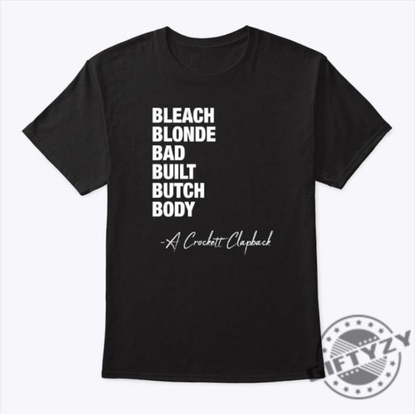 A Crockett Clapback Bleach Blonde Bad Built Butch Body Shirt giftyzy 1