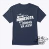 Bring Ya Ass Shirt Kat Go Bear Ant Timberwolves Big Shirt Bring Ya Ass To Minnesota T Shirt Timberwolves Sweatshirt Hoodie trendingnowe 1