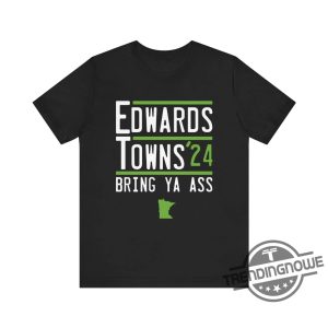 Bring Ya Ass Shirt Edwards Towns Timberwolves 2024 Bring Ya Ass Shirt Bring Ya Ass To Minnesota T Shirt Timberwolves Sweatshirt Hoodie trendingnowe 2