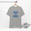 Bring Ya Ass Shirt Anthony Edwards Shirt Timberwolves Basketball Shirt Timberwolves Basketball 202324 Season Schedule Sweatshirt trendingnowe 3