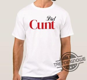 Diet Cunt Shirt Honeysuckle Drive Diet Cunt Shirt trendingnowe 1 1