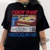 I Got That Dog In Me Costco Shirt Keep 150 Dank Meme Shirt Costco Hot Dog Combo Shirt Out Of Pocket Humor Shirt trendingnowe 2