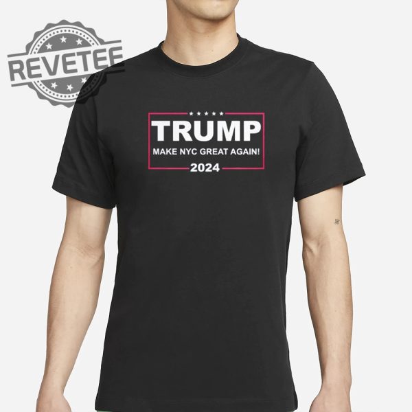 Trump Make Nyc Great Again 2024 T Shirt Trump Make Nyc Great Again T Shirt Unique revetee 1