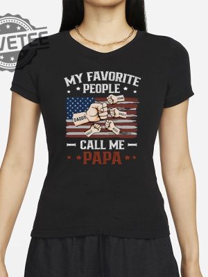 My Favorite People Call Me Papa Shirt Unique My Favorite People Call Me T Shirt revetee 2