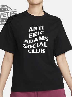 Anti Eric Adams Social Club Shirt Unique Anti Eric Adams Club Shirt revetee 2