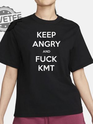 Keep Angry And Fuck Kmt Shirts Unique revetee 2