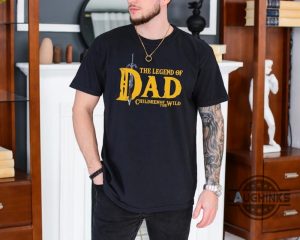 the legend of dad children of the wild zelda tshirt sweatshirt hoodie legendary power best dad ever fathers day gift laughinks 1