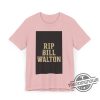 Rip Walton Shirt For Bill Walton Fan Walton Tribute Shirt Basketball Fan Mens Hippie Clothes Big Tribute Shirt trendingnowe 3