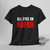 All Eyes On Rafah Shirt Gaza Palestine T Shirt Free Rafah Shirt Free Palestine Shirt Rafah T Shirt Sweatshirt Hoodie trendingnowe 3