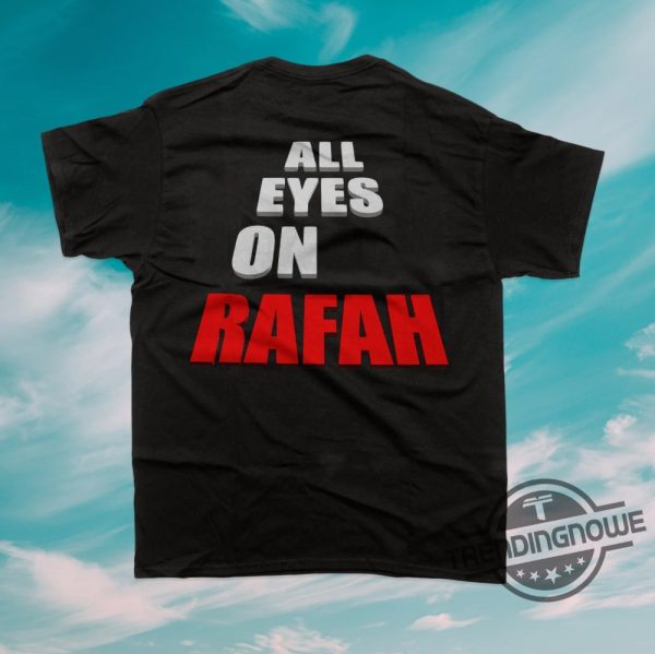 All Eyes On Rafah Shirt Rafah On Fire Palestinian Tee Free Rafah Shirt Free Palestine Shirt Rafah T Shirt Sweatshirt Hoodie trendingnowe 1