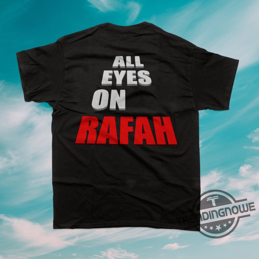 All Eyes On Rafah Shirt Rafah On Fire Palestinian Tee Free Rafah Shirt Free Palestine Shirt Rafah T Shirt Sweatshirt Hoodie