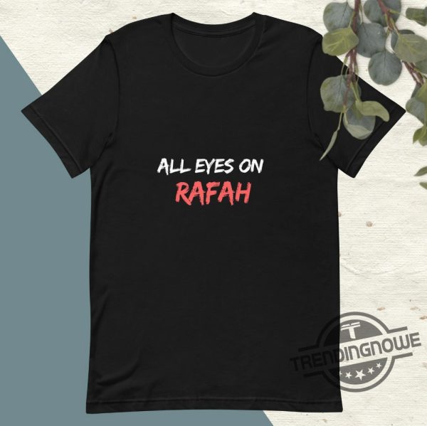 All Eyes On Rafah Shirt Sweatshirt All Eyes On Rafah Shirt Free Rafah Shirt Free Palestine Shirt Rafah T Shirt Sweatshirt Hoodie trendingnowe 1