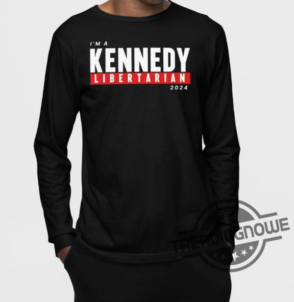 Im A Kennedy Libertarian 2024 Shirt trendingnowe 1