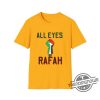 All Eyes On Rafah Shirt V2 Palestine T Shirt Gaza Palestine Shirt Save Palestine Shirt Human Rights Shirt Protest Shirt trendingnowe 4