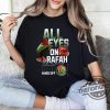 All Eyes On Rafah Shirt Hands Off Watermelon Palestine Shirt Palestine T Shirt Gaza Palestine Shirt Save Palestine Shirt trendingnowe 1