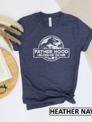 Fatherhood Like A Walk In The Park Shirt Fathers Day Gift T Shirt Dinosaur Dad Gift Shirt Gift For New Dad Tshirt Unique revetee 2