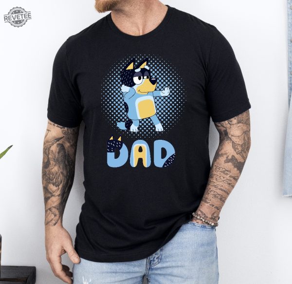 Bluey Dad T Shirt Fathers Day T Shirt Bluey Bandit T Shirt Gift For Dad Bandit Chilli T Shirt Bingo And Bluey T Shirt Unique revetee 2