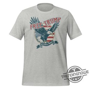 Free Trump Shirt Sweatshirt Free Trump 2024 Eagle Shirt Donald Trump T Shirt Trump Merch Free Donald Trump Shirt Trump 2024 Shirt trendingnowe 2