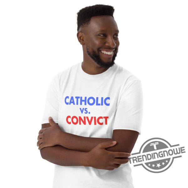 Catholics Vs Convicts Shirt Free Trump T Shirt Donald Trump T Shirt Trump Merch Free Donald Trump Shirt Trump 2024 Shirt trendingnowe.com 2