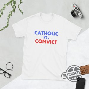 Catholics Vs Convicts Shirt Free Trump T Shirt Donald Trump T Shirt Trump Merch Free Donald Trump Shirt Trump 2024 Shirt trendingnowe.com 3