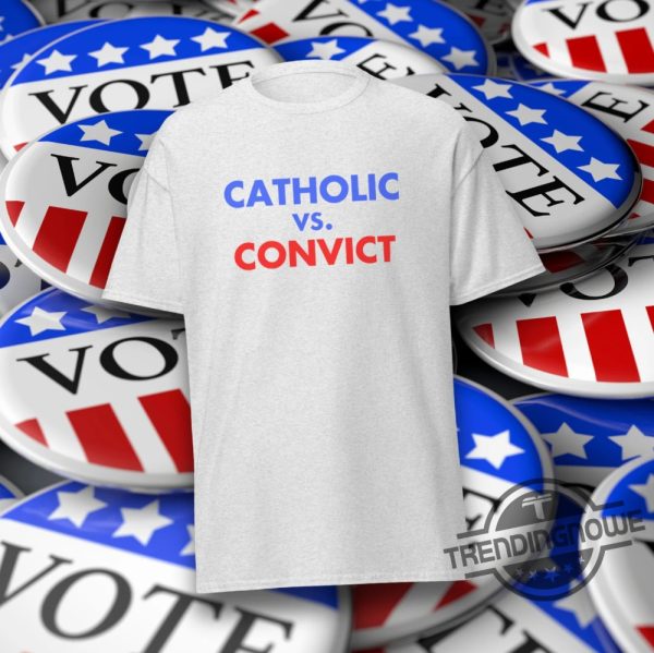 Catholics Vs Convicts Shirt Free Trump T Shirt Donald Trump T Shirt Trump Merch Free Donald Trump Shirt Trump 2024 Shirt trendingnowe.com 4
