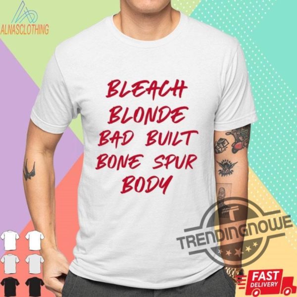 Bleach Blonde Bad Built Botched Body Shirt Free Trump Shirt Donald Trump T Shirt Trump Merch Free Donald Trump Shirt Trump Shirt trendingnowe.com 1