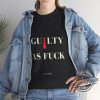 Guilty As Fuck Shirt Trump Guilty Shirt 34 Counts Shirt Arrest Trump T Shirt Politics Satire Shirt Agent Orange Sweatshirt trendingnowe 2
