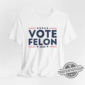 Vote Felon Shirt Trump 34 Felonies Shirt I Vote For Felons Shirt Trump Felon Shirt Vote Trump Felon Shirt Found Guilty Shirt trendingnowe 2